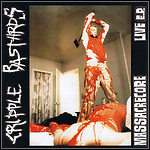 Cripple Bastards - Massacre Core Live EP (Live)