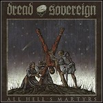 Dread Sovereign - All Hell's Martyrs