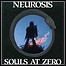Neurosis - Souls At Zero - 9,5 Punkte
