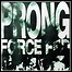 Prong - Force Fed