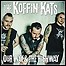 Koffin Kats - Our Way & The Highway