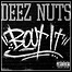 Deez Nuts - Bout It - 8 Punkte