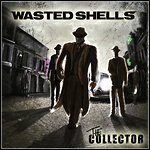 Wasted Shells  - The Collector