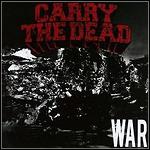 Carry The Dead - War