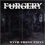 Forgery - With These Fists