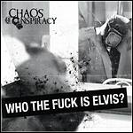 Chaos Conspiracy - Who The Fuck Is Elvis?