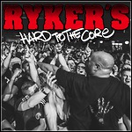 Ryker's - Hard To The Core