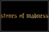 Stones Of Madness