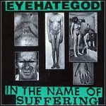 Eyehategod - In The Name Of Suffering