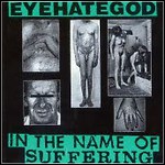 Eyehategod - In The Name Of Suffering