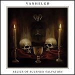 Vanhelgd - Relics Of The Sulphur Salvation