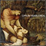 Opium Warlords - Taste My Sword Of Understanding