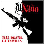 Ill Niño - Till Death, La Familia