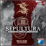 Sepultura - Metal Veins - Alive At Rock In Rio (DVD)