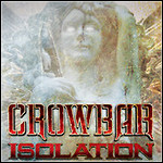 Crowbar - Isolation (Single)