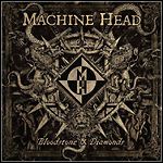 Machine Head - Bloodstone & Diamonds - 9 Punkte