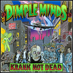 Dimple Minds - Krank Not Dead