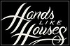 Hands Like Houses Hands Like Houses