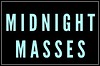 Midnight Masses Midnight Masses
