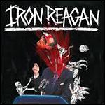 Iron Reagan - The Tyranny Of Will