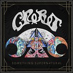 Crobot - Something Supernatural