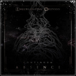 Ingurgitating Oblivion - Continuum Of Absence