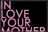 In Love, Your Mother