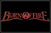 Born Of Fire Born Of Fire