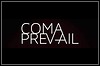 Coma Prevail Coma Prevail