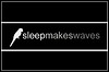 Sleepmakeswaves Sleepmakeswaves