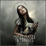 Prayed And Betrayed - The Abundance Of A Sickened Mind (EP)