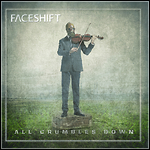 Faceshift - All Crumbles Down