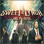 Sweet & Lynch - Only To Rise