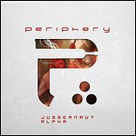 Periphery - Juggernaut: Alpha Periphery - Juggernaut: Alpha