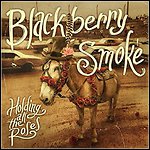 Blackberry Smoke - Holding All The Roses'