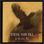 Steve Von Till - As The Crow Flies