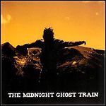 The Midnight Ghost Train - The Midnight Ghost Train 
