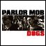 The Parlor Mob - Dogs