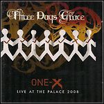 Three Days Grace - One-X / Live At The Palace (Live)