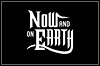 Now And On Earth Now And On Earth