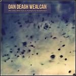 Dan Deagh Wealcan - Who Cares What Music Is Playing In My Headphones?