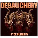 Debauchery - F*ck Humanity