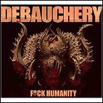 Debauchery - F*ck Humanity