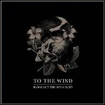 To The Wind - Block Out The Sun & Sleep