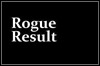 Rogue Result Rogue Result
