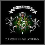 Mr. Irish Bastard - The World, The Flesh & The Devil