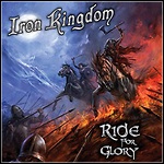 Iron Kingdom - Ride For Glory