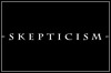 Skepticism Skepticism