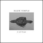 Black Temple - It All Ends