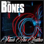 The Bones - Flash The Leather